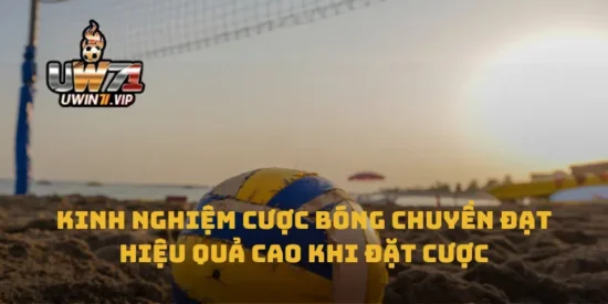 Kinh Nghiệm Cược Bóng Chuyền Đạt Hiệu Quả Cao Khi Đặt Cược