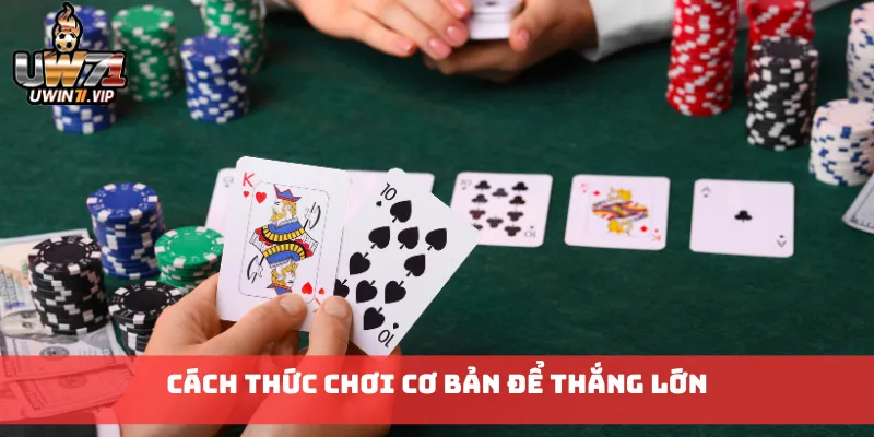 Cách thức chơi cơ bản để thắng lớn