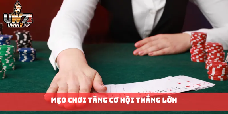 Mẹo chơi tăng cơ hội thắng lớn