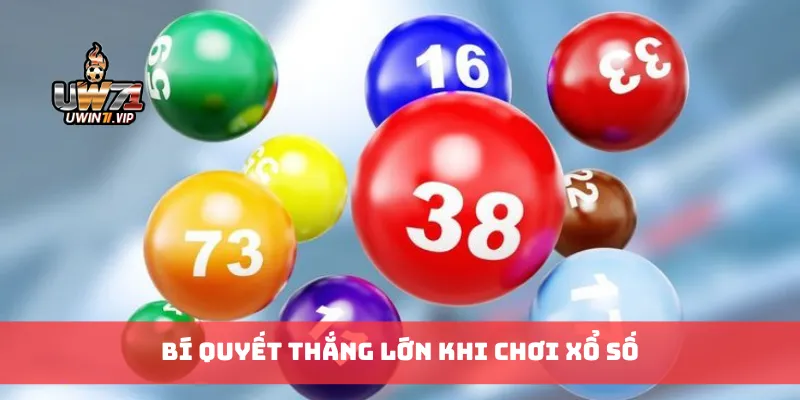 Bí quyết thắng lớn khi chơi xổ số