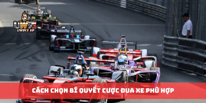 Cách chọn bí quyết cược đua xe phù hợp