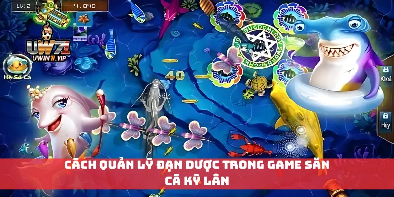 Cách quản lý đạn dược trong game săn cá kỳ lân