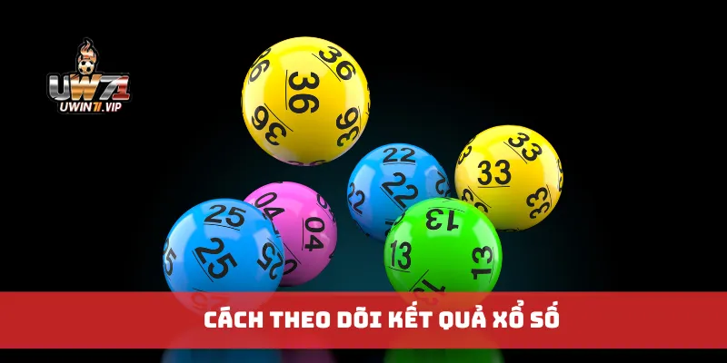Cách theo dõi kết quả xổ số
