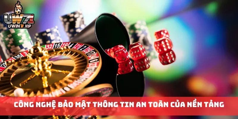 Công nghệ bảo mật thông tin an toàn của nền tảng