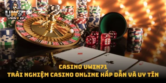 Casino uwin71 – Trải Nghiệm Casino Online Hấp Dẫn và Uy Tín