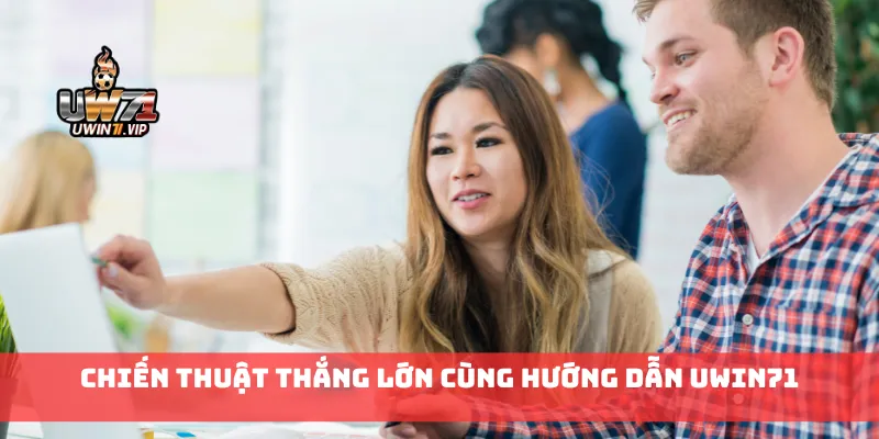 Chiến thuật thắng lớn cùng hướng dẫn Uwin71