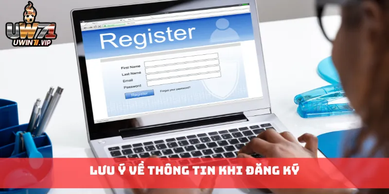 Lưu ý về thông tin khi đăng ký
