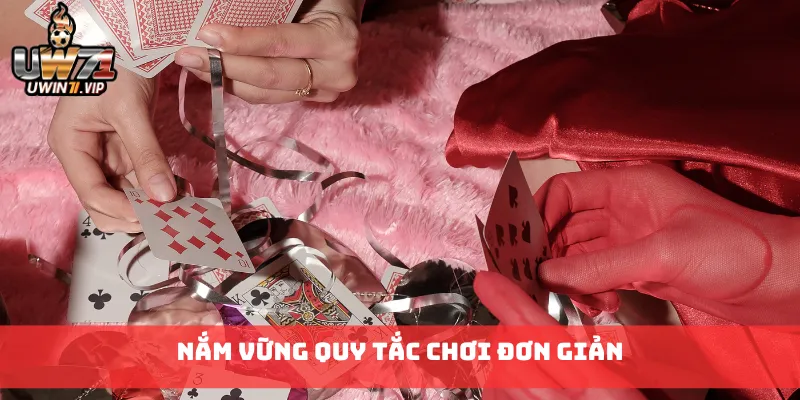 Nắm vững quy tắc chơi đơn giản