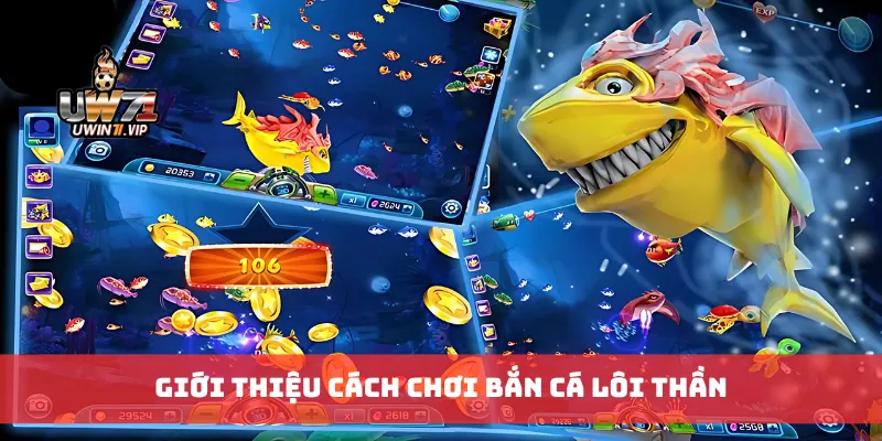 Giới thiệu cách chơi bắn cá lôi thần