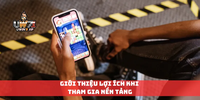 Giới thiệu lợi ích khi tham gia nền tảng
