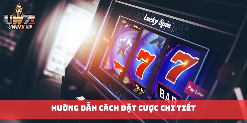 Hướng dẫn cách đặt cược chi tiết