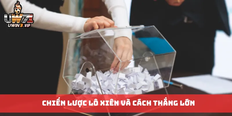 Chiến lược lô xiên và cách thắng lớn