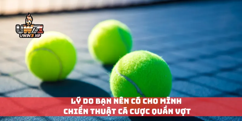 Lý do bạn nên có cho mình chiến thuật cá cược quần vợt