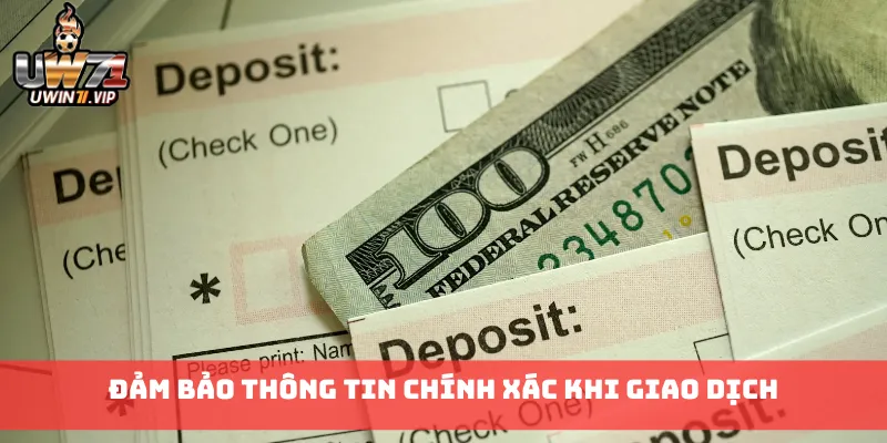 Đảm bảo thông tin chính xác khi giao dịch