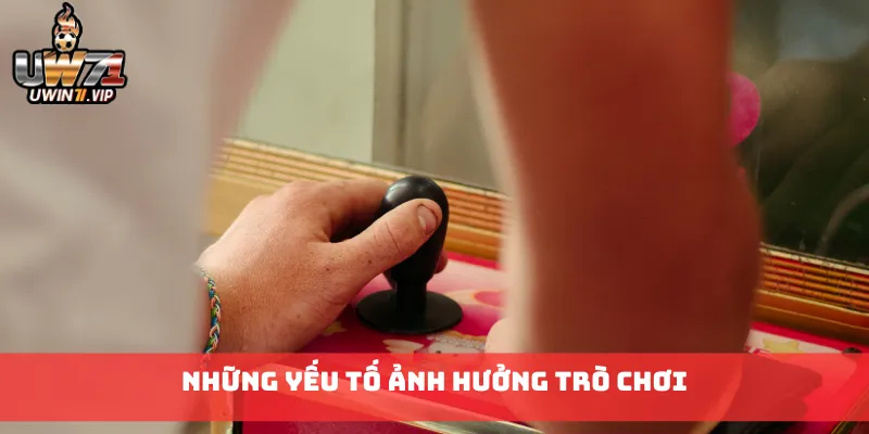 Những yếu tố ảnh hưởng trò chơi