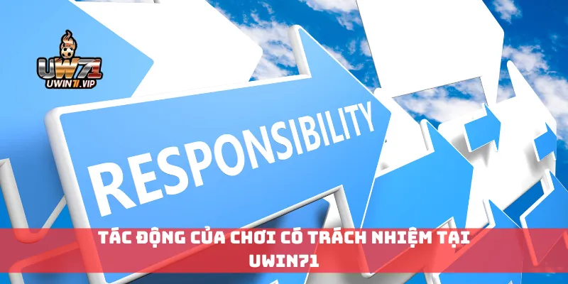 Tác động của chơi có trách nhiệm tại Uwin71