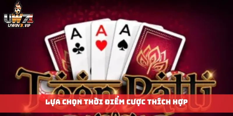 Lựa chọn thời điểm cược thích hợp