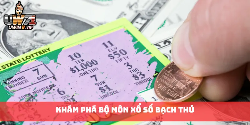 Khám phá bộ môn Xổ Số Bạch Thủ