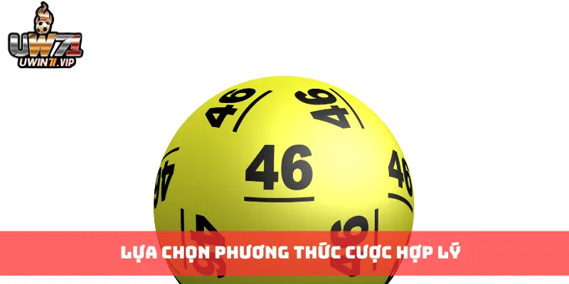 Lựa chọn phương thức cược hợp lý